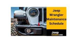 wrangler maintenance schedule